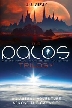 portada The Palos Trilogy: Palos of the Dog Star Pack - The Mouthpiece of Zitu - Jason, Son of Jason