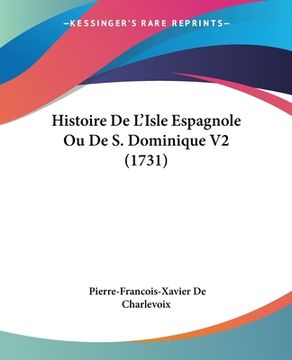portada Histoire De L'Isle Espagnole Ou De S. Dominique V2 (1731) (en Francés)
