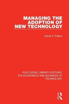 portada Routledge Library Editions: The Economics and Business of Technology (49 Vols): Managing the Adoption of new Technology (Volume 42) (en Inglés)