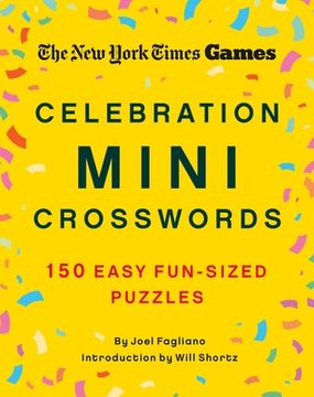 New York Times Games Celebration Mini Crosswords: 150 Easy Fun-Sized Puzzles (en Inglés)