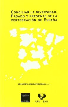 portada Conciliar la Diversidad. Pasado y Presente de la Vertebración de España (Seminario Ernest Lluch) (in Spanish)