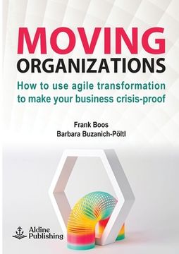 portada Moving Organizations: How to use agile transformation to make your business crisis-proof