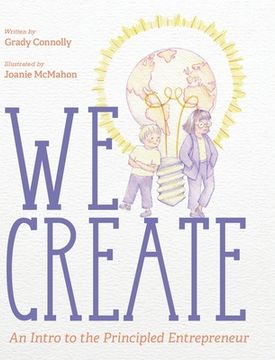 portada We Create: An Intro to the Principled Entrepreneur (in English)