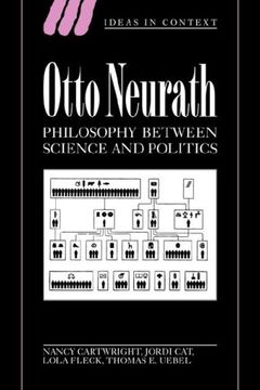 portada Otto Neurath: Phil Between Science: Philosophy Between Science and Politics: 0 (Ideas in Context) (en Inglés)