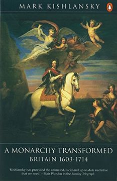 portada The Penguin History of Britain: A Monarchy Transformed, Britain 1630-1714: A Monarchy Transformed, Britain 1630-1714 v. 6 (en Inglés)