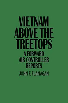 portada Vietnam Above the Treetops: A Forward air Controller Reports (en Inglés)