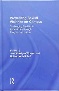 portada Preventing Sexual Violence on Campus: Challenging Traditional Approaches Through Program Innovation (en Inglés)