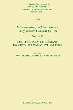 portada millenarianism and messianism in early modern european culture volume iv: continental millenarians: protestants, catholics, heretics (en Inglés)