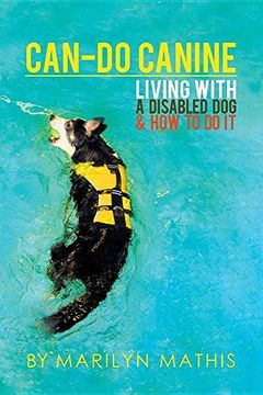 portada Can-Do Canine: Living With A Disabled Dog And How To Do It!