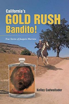 portada California's Gold Rush Bandito! True Stories of Joaquin Murrieta (in English)