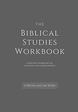 portada The Biblical Studies Workbook: A Personal Workbook for a Book by Book Understanding of the Bible: For Students, Christians, and Theologians who Want. A Broad Understanding of the Biblical Books (en Inglés)