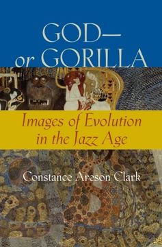 portada God―Or Gorilla: Images of Evolution in the Jazz age (Medicine, Science, and Religion in Historical Context) (in English)
