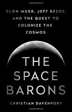 portada The Space Barons: Elon Musk, Jeff Bezos, and the Quest to Colonize the Cosmos 