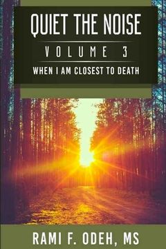 portada Quiet The Noise: When I am Closest To Death (en Inglés)
