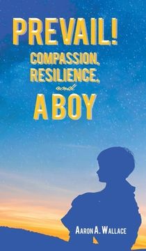 portada Prevail!: Compassion, Resilience, and a Boy (en Inglés)