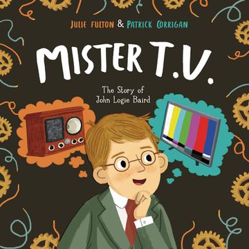 portada Mister T.V.: The Story of John Logie Baird (en Inglés)
