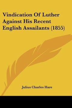 portada vindication of luther against his recent english assailants (1855) (en Inglés)