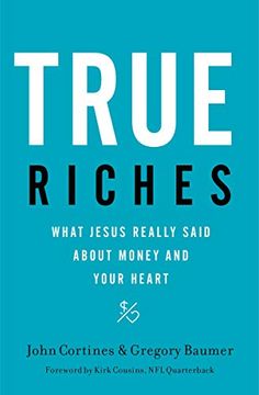 portada True Riches: What Jesus Really Said About Money and Your Heart 