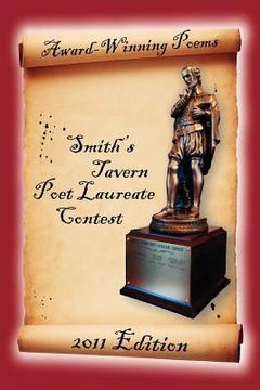 portada award-winning poems from the smith's tavern poet laureate contest: 2011 edition (en Inglés)