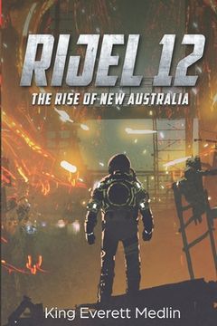 portada Rijel 12: The Rise of New Australia: An action-packed thrill ride of rebellion and hope (en Inglés)