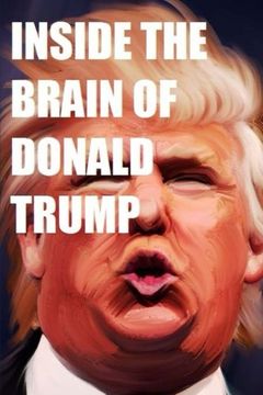 portada Inside the Brain of Donald Trump: The Genius That Is Trump