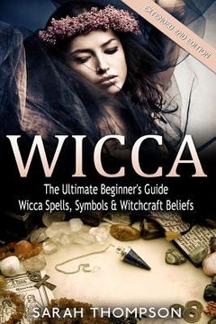 portada Wicca: The Ultimate Beginner's Guide to Learning Spells & Witchcraft (in English)