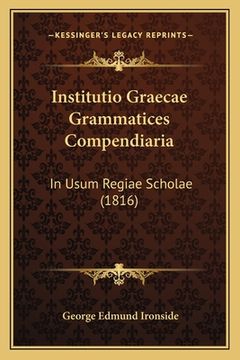 portada Institutio Graecae Grammatices Compendiaria: In Usum Regiae Scholae (1816) (en Latin)