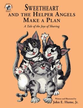 portada Sweetheart and the Helper Angels Make a Plan: A Tale of the Joys of Sharing (en Inglés)