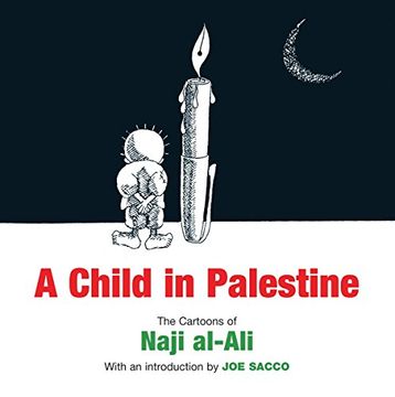 portada A Child in Palestine: The Cartoons of Naji Al-Ali (en Inglés)