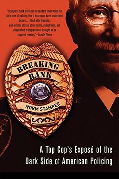 portada Breaking Rank: A top Cop's Exposé of the Dark Side of American Policing (in English)