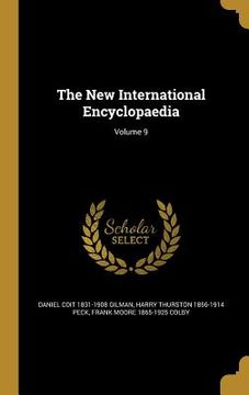 portada The New International Encyclopaedia; Volume 9 (en Inglés)