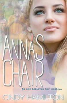 portada Anna's Chair: No One Believed Her Until . . . (en Inglés)