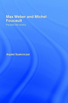 portada max weber and michel foucault: parallel life works (in English)