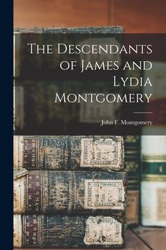portada The Descendants of James and Lydia Montgomery (en Inglés)