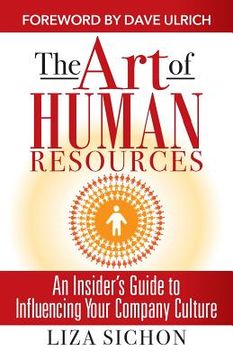 portada The Art of Human Resources: An Insider's Guide to Influencing Your Culture (en Inglés)