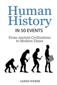 portada History: Human History in 50 Events: From Ancient Civilizations to Modern Times (World History, History Books, People History) (in English)