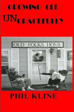 portada Growing Old UNgracefully (in English)