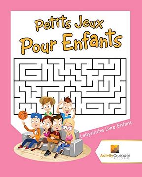 portada Petits Jeux Pour Enfants: Labyrinthe Livre Enfant (in French)