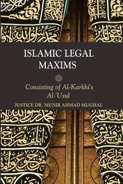 portada Islamic Legal Maxims: Consisting of Al Karkhi's Al-Usul