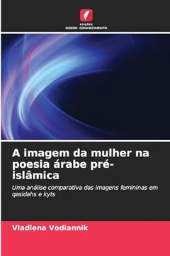 portada A Imagem da Mulher na Poesia Árabe Pré-Islâmica (en Portugués)