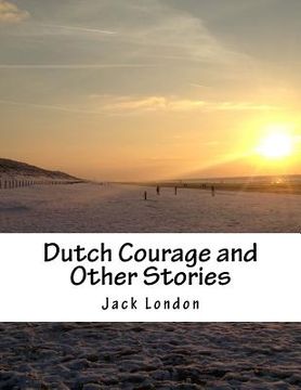 portada Dutch Courage and Other Stories (en Inglés)