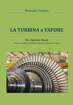 portada La Turbina a Vapore. Manuale Tecnico (in Italian)