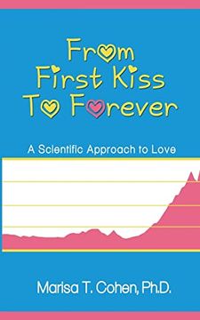 portada From First Kiss to Forever: A Scientific Approach to Love (en Inglés)