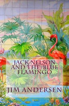 portada Jack Nelson and the  Blue Flamingo (The magical adventures of Jack Nelson)