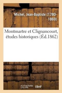 portada Montmartre Et Clignancourt, Études Historiques (en Francés)