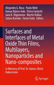 portada Surfaces and Interfaces of Metal Oxide Thin Films, Multilayers, Nanoparticles and Nano-Composites: In Memory of Prof. Dr. Hanns-Ulrich Habermeier (in English)