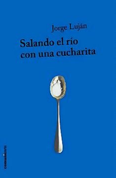portada Salando el rio con una Cucharita (in Spanish)