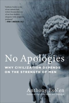 portada No Apologies: Why Civilization Depends on the Strength of men (en Inglés)