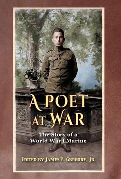 portada A Poet at War: The Story of a World War I Marine (in English)