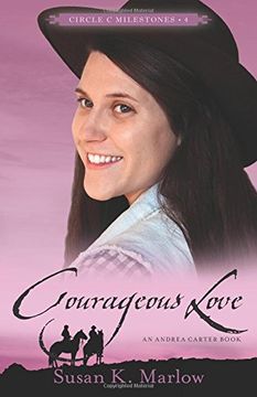 portada Courageous Love: An Andrea Carter Book (Circle c Milestones) (in English)